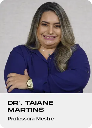 Drª. Taiane Martins — Professora Mestre